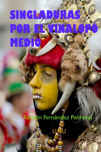 Singladuras Por La Comarca Del Vinalop?? (Spanish Edition)