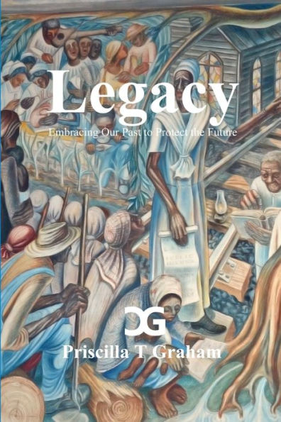 Legacy, Embracing Our Past To Protect The Future