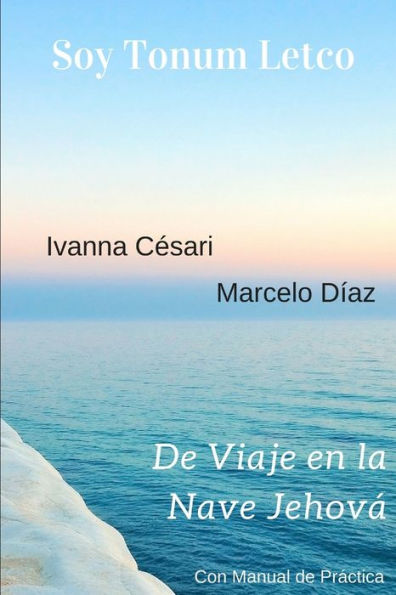 Soy Tonum Letco - De Viaje En La Nave Jehov?(Spanish Edition)