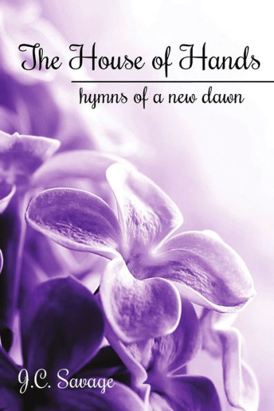 The House Of Hands: Hymns Of A New Dawn