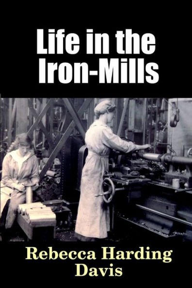 Life In The Iron-Mills
