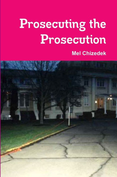 Prosecuting The Prosecution