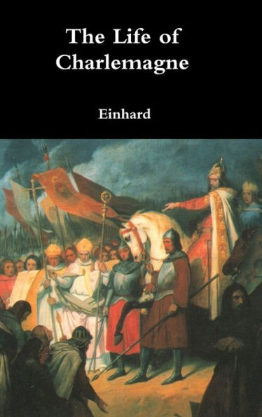 The Life Of Charlemagne