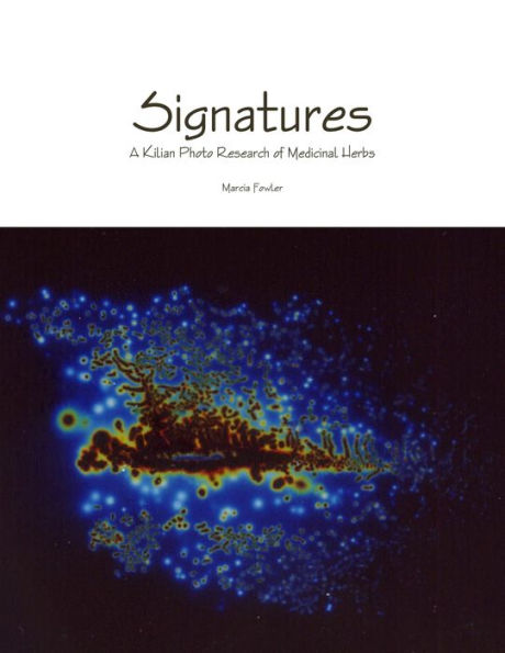 Signatures - A Kilian Photo Research Of Medicinal Herbs