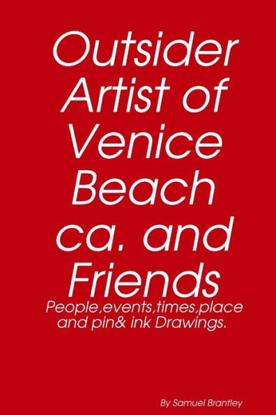 Outsider Artist Of Venice Beach Ca, And Friends