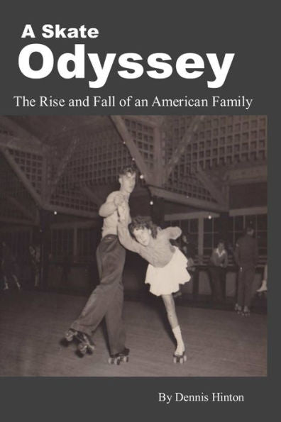 A Skate Odyssey: The Rise And Fall Of An American Family