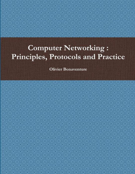 Computer Networking : Principles, Protocols And Practice