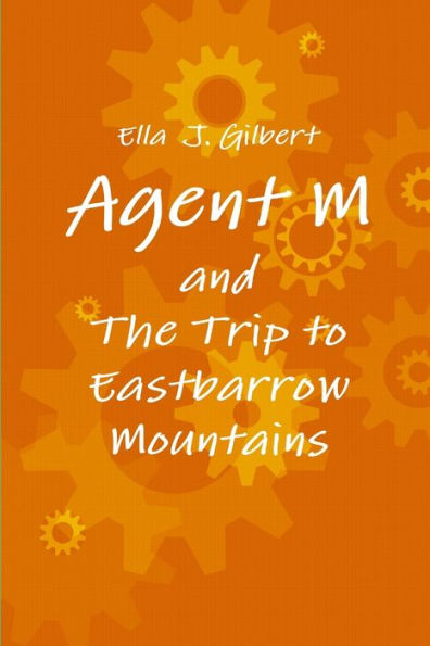 Agent M And The Trip To Eastbarrow Mountains