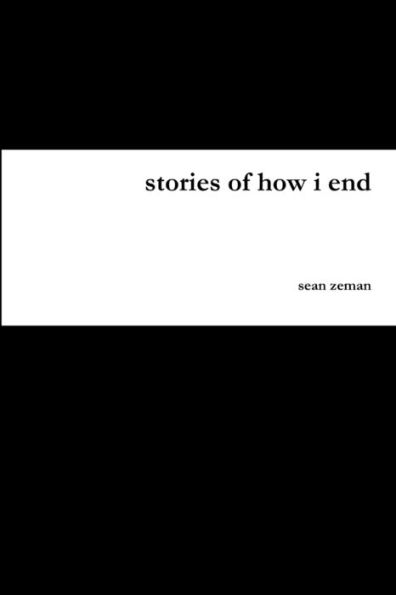 Stories Of How I End