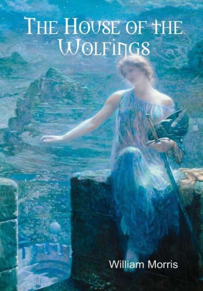 The House Of The Wolfings