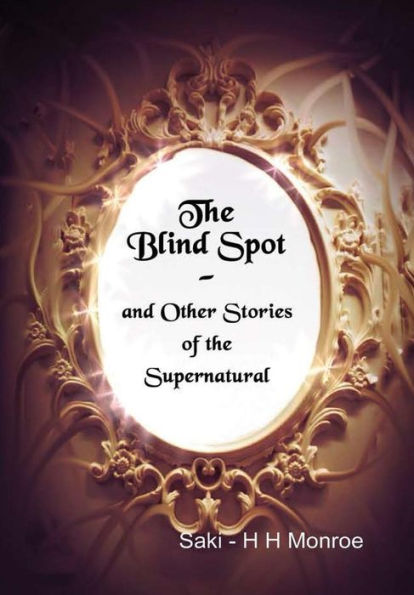 The Blind Spot And Other Stories Of The Supernatural