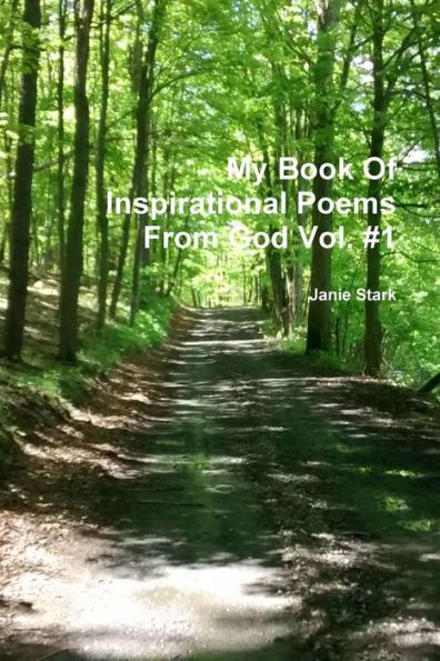 My Book Of Inspirational Poems From God Vol. #1