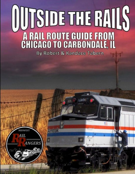 Outside The Rails: A Rail Route Guide From Chicago To Carbondale, Il