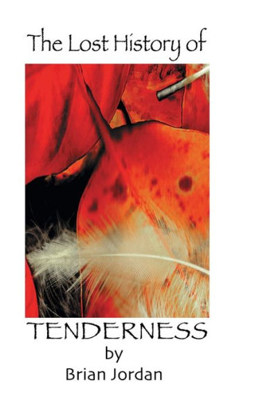 The Lost History Of Tenderness