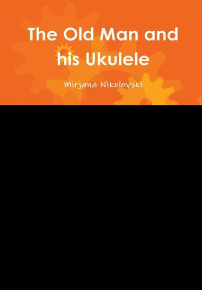 The Old Man And His Ukulele