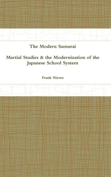 The Modern Samurai: Martial Studies & The Modernization Of The Japanese School System
