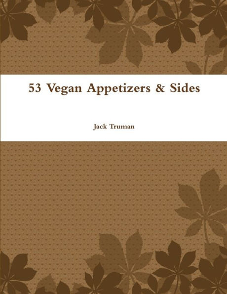 53 Vegan Appetizers & Sides