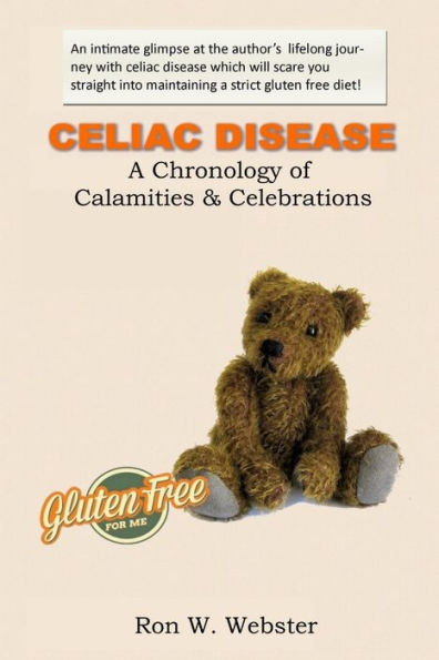 Celiac Disease- A Chronology Of Calamities & Celebrations