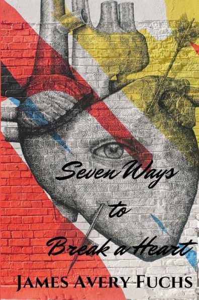 Seven Ways To Break A Heart