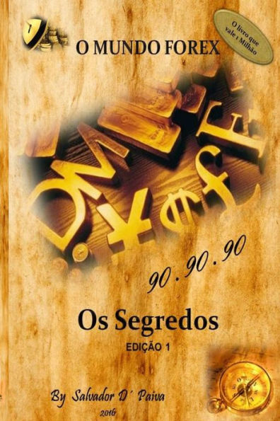 O Mundo Forex - 90.90.90 - Os Segredos (Portuguese Edition)