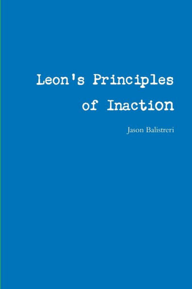 Leon's Principles Of Inaction