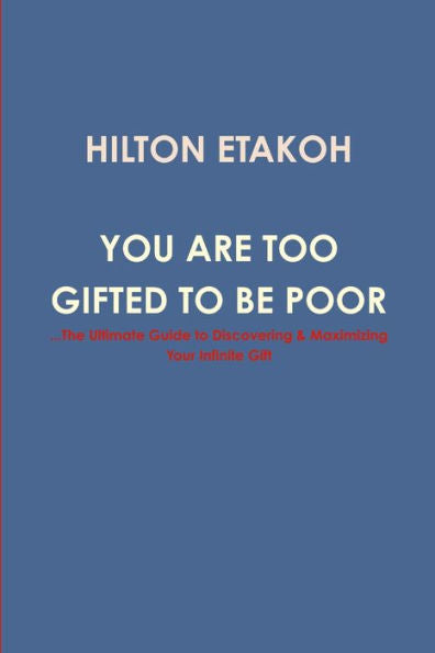 You Are Too Gifted To Be Poor
