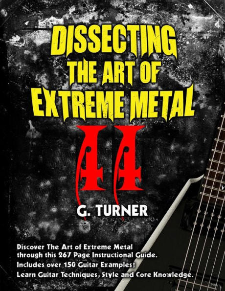 Dissecting The Art Of Extreme Metal Ii - Chaos Theory For Extreme Metal Guitarists