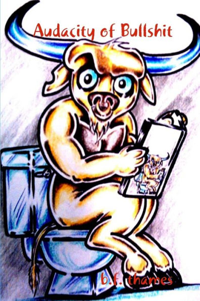 Audacity Of Bullshit