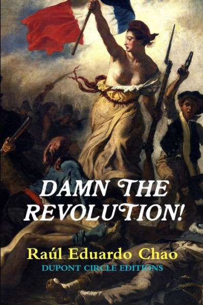 Damn The Revolution!