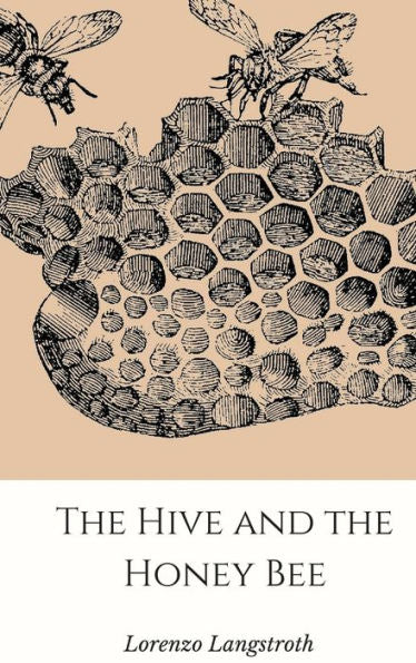 The Hive And The Honey-Bee