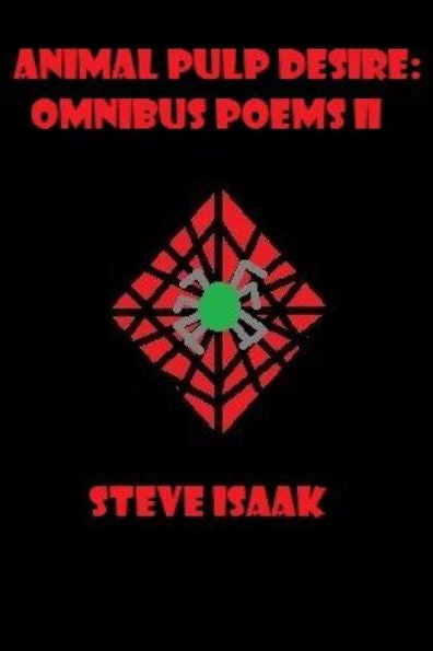 Animal Pulp Desire: Omnibus Poems Ii