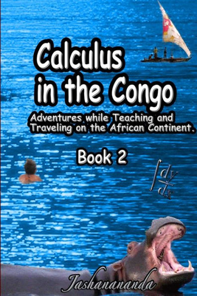 Calculus In The Congo: My Adventures While Teaching And Traveling On The African Continent Book 2