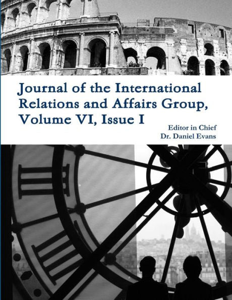 Journal Of The International Relations And Affairs Group, Volume Vi, Issue I