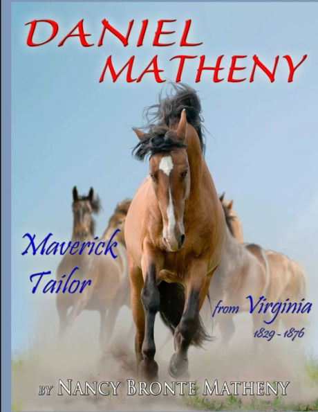 Daniel Matheny: Maverick Tailor From Virginia, 1829 - 1876