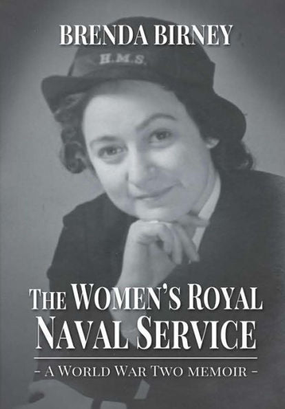 The Women's Royal Naval Service: A World War Two Memoir (Hardback)