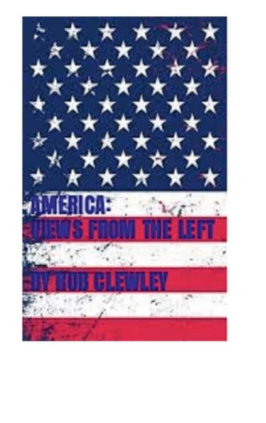 America: Views From The Left: