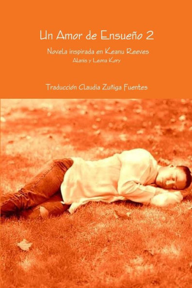 Un Amor De Ensuen 2 Novela Inspirada En Keanu Reeves (Spanish Edition)