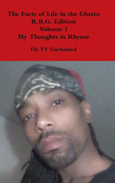 The Facts Of Life In The Ghetto R.B.G. Edition Volume 1 My Thoughts In Rhyme