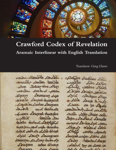 Crawford Codex Of Revelation - Aramaic Interlinear With English Translation