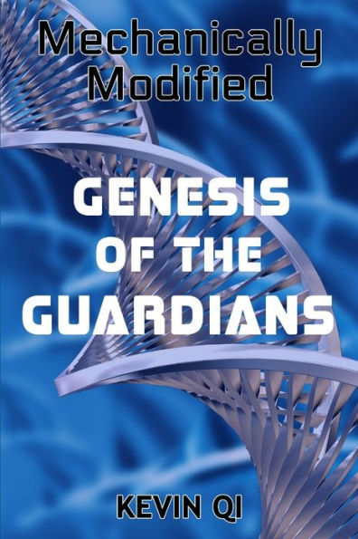 Mechanically Modified: Genesis Of The Guardians