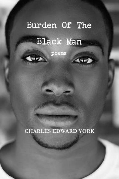 Burden Of The Black Man: Poems