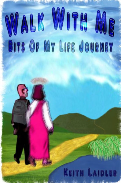 Walk With Me: Bits Of My Life Journey