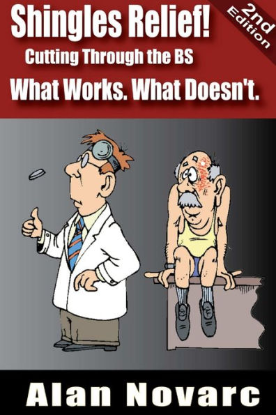 Shingles Relief! Cutting Through The Bs - What Works. What Doesn'T.