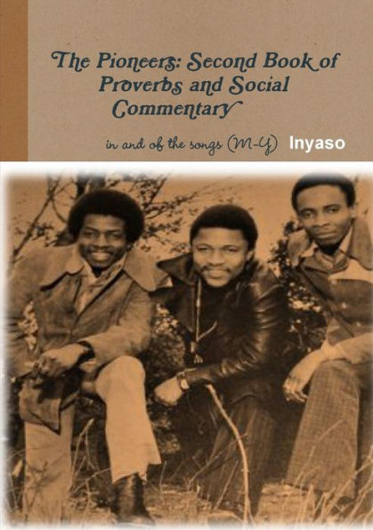 The Pioneers: Second Book Of Proverbs And Social Commentary In And Of The Songs