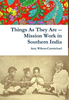 Things As They Are -- Mission Work In Southern India