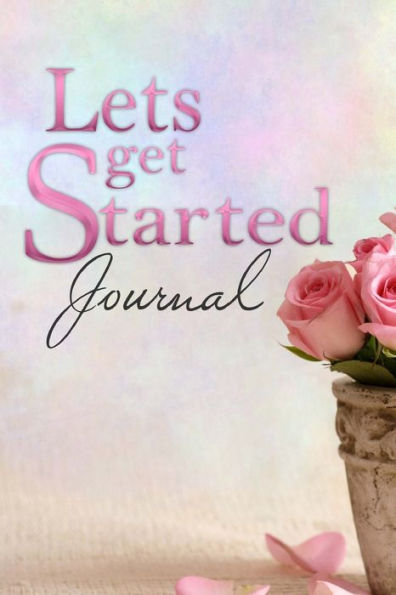 Lets Get Started Journal
