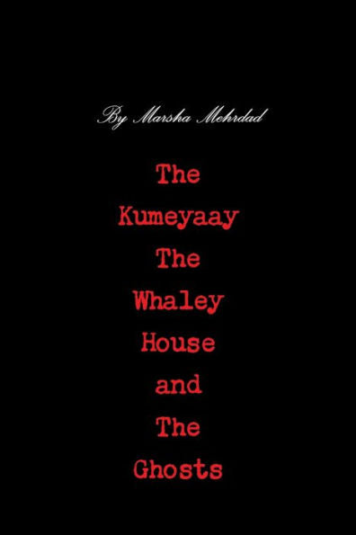 The Kumeyaay, The Whaley House, And The Ghosts
