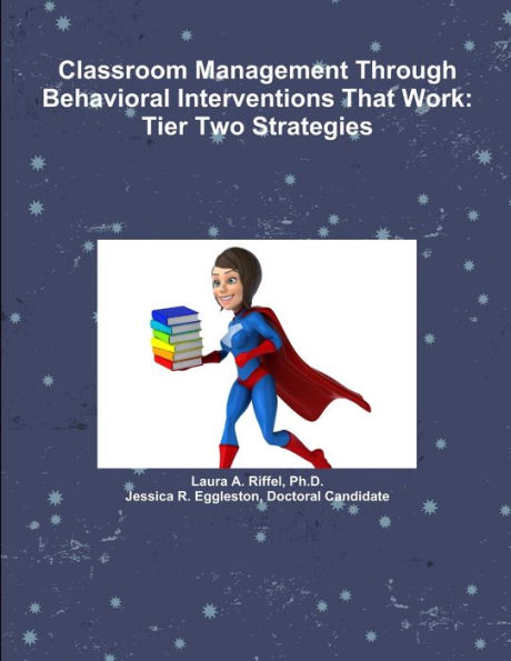 Classroom Management Through Behavioral Interventions That Work : Tier Two Strategies