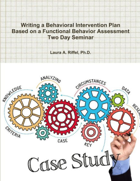 Writing A Behavioral Intervention Plan Based On A Functional Behavior Assessment Two Day Seminar