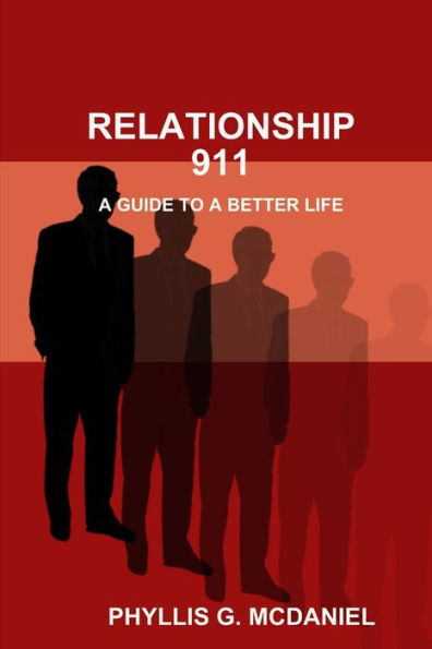Relationship 911: A Guide To A Better Life